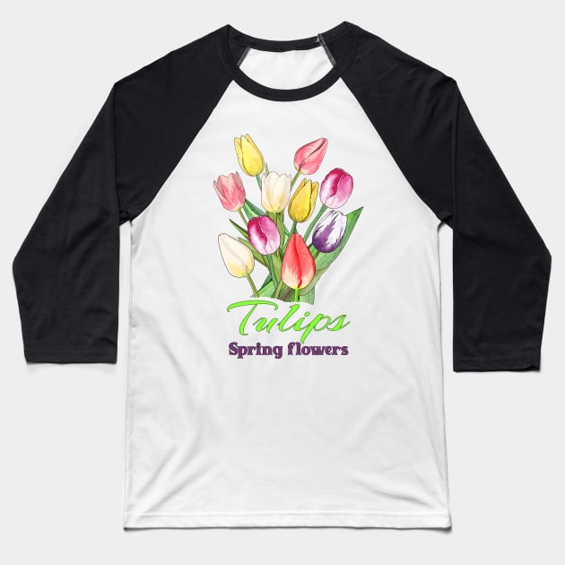 Spring flowers Tulips- Gifts with printed flowers Baseball T-Shirt by KrasiStaleva